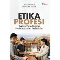 Etika Profesi Kajian Pada Bidang Pariwisata dan Perhotelan