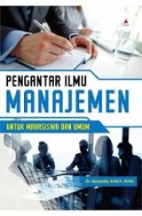 Pengantar Ilmu Manajemen Untuk Mahasiswa dan Umum